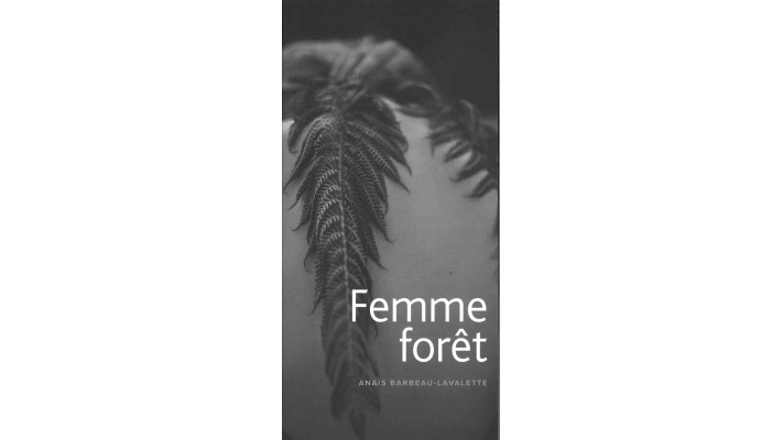 FEMME FORÊT - ANAÏS BARBEAU-LAVALETTE